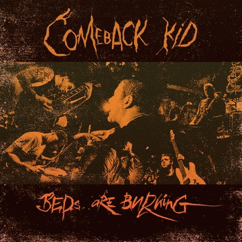 Comeback Kid : Beds Are Burning